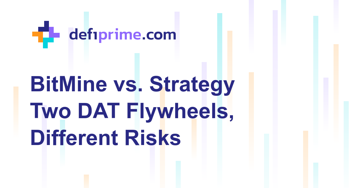 BitMine vs. Strategy: Two Digital Asset Treasury Flywheels, Different Risks