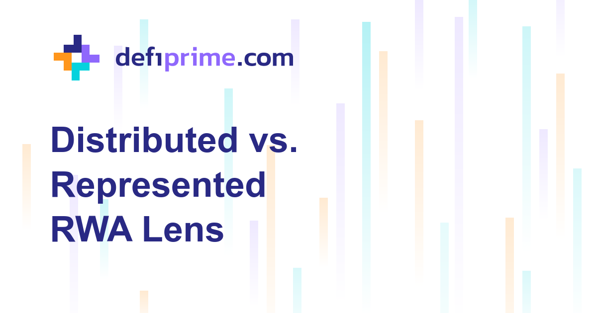 Distributed vs. Represented: A Cleaner RWA Lens, and a Harder Path to $100B