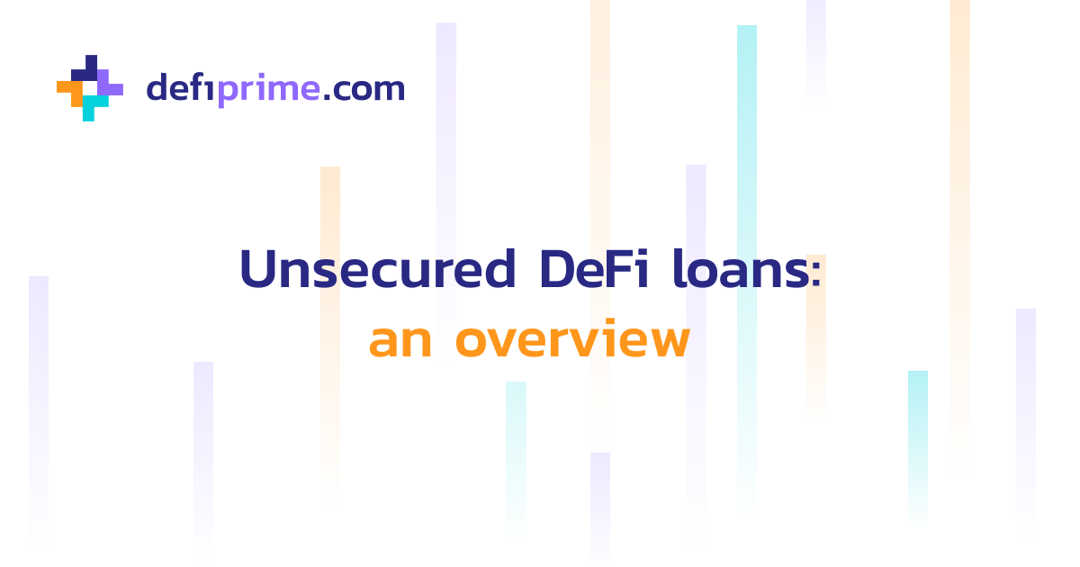 Unsecured DeFi loans: an overview. Crypto Loans Without Collateral