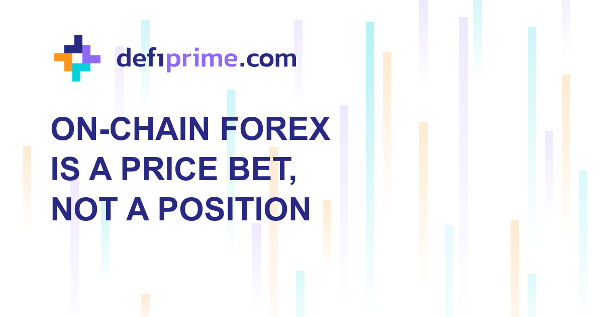 On-Chain Forex Is Oracle-Priced Perp, Not a Currency Position