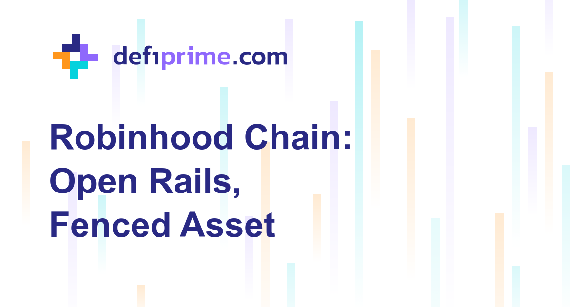 Robinhood Chain: Open Rails, Fenced-Off Asset